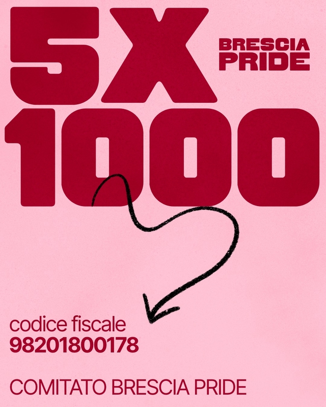 Dona il 5x1000 a COMITATO BRESCIA PRIDE, Codice Fiscale: 98201800178